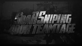 SoaR Sniping 400K Subscribers Teamtage [upl. by Gamages741]