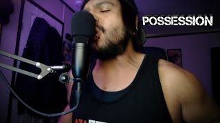 Possession by Whitechapel vocal cover [upl. by Artema]