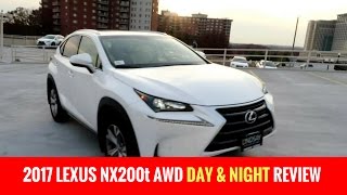 2017 Lexus NX200t AWD Day and Night Review [upl. by Teak192]