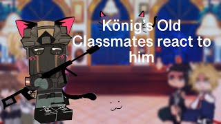 Königs Old Classmates react to him  Original  b3rrym4ng0  Gacha PlusLife2 [upl. by Aleit]