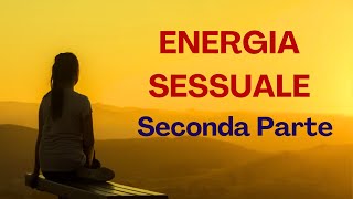 I SEGRETI DELLENERGIA SESSUALE  I Chacra e i livelli di Coscienza [upl. by Nudnarb]