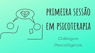 Processo Psicoterapêutico primeira sessão [upl. by Llig]