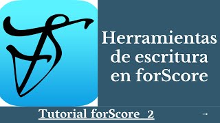 Tutorial forSocre  2 Herramientas de anotación en forScore Cómo escribir en Forscore [upl. by Nohtan904]