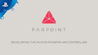 Farpoint  Developing The PlayStation VR Aim Controller  PS VR [upl. by Aidin]