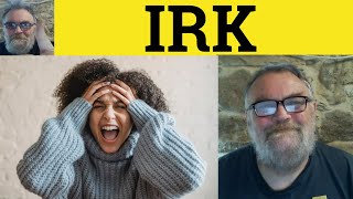 🔵 Irk Meaning  Irked Definition  Irk Examples  3 Letter Words  Irk Explained  Irked [upl. by Bannasch653]