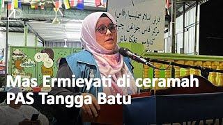 Ucapan Mas Ermieyati di ceramah Isu Semasa PAS Tangga Batu [upl. by Petua589]