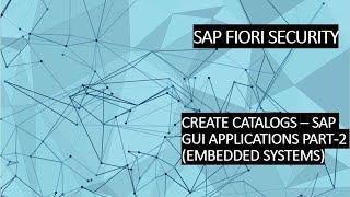 51 CREATE CATALOGS – SAP GUI APPLICATIONS PART2 EMBEDDED SYSTEMS [upl. by Joerg]