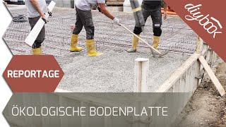 Ökologische Bodenplatte betonieren Die Reportage [upl. by Paolo]