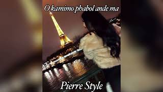 Pierre Style  O kamimo phabol ande ma mixx Armani [upl. by Toms]