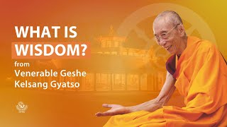 What is wisdom  Venerable Geshe Kelsang Gyatso [upl. by Vernen]