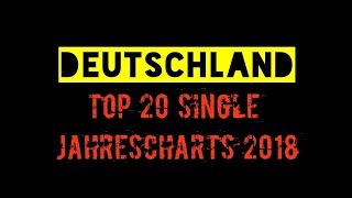 TOP 20 SINGLE JAHRESCHARTS DEUTSCHLAND 2018 [upl. by Hayikat]