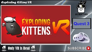 Exploding Kittens VR  Jetzt als VR Spiel  Quest 3  erster eindruck [upl. by Mullen]