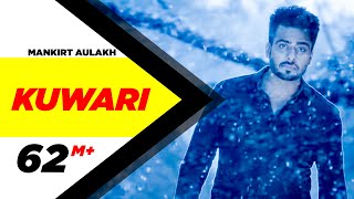 Kuwari Full Video  Mankirt Aulakh  Latest Punjabi Song 2016  Speed Records [upl. by Bettine]