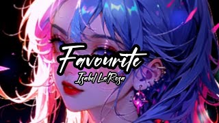 Favorite  Isabel LaRosa nightcore lyrics [upl. by Adelpho758]