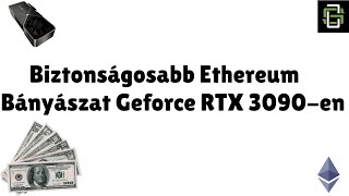 Ethereum bányászat GeForce RTX 3090es kártyán biztonságosan [upl. by Nannarb888]