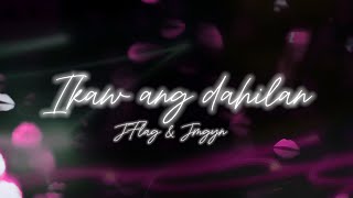 Jflag and JMGYN  Ikaw ang Dahilan Official Lyric Video [upl. by Yoj]