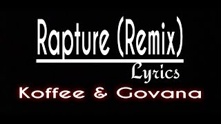 Koffee  Rapture Lyrics Remix ft Govana [upl. by Yauqram]