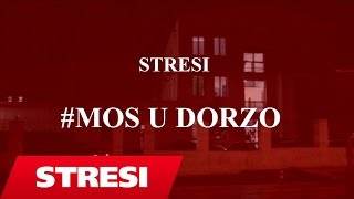 Stresi  Mos U Dorzo 2017 [upl. by Atikim992]