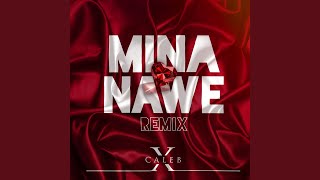 Mina Nawe Remix [upl. by Caz]