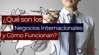 ¿Qué son los Negocios Internacionales y Cómo Funcionan [upl. by Allison]