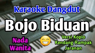 BOJO BIDUAN  KARAOKE  NADA WANITA CEWEK  Versi Koplo  Audio HQ  Live Keyboard [upl. by Einapets900]