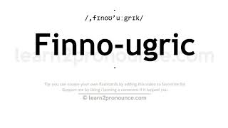 Pronunciation of Finnougric  Definition of Finnougric [upl. by Coltun]