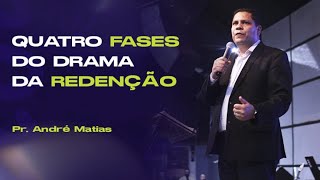 Pr André Matias  Quatro Fases do Drama da Redenção [upl. by Htebi]