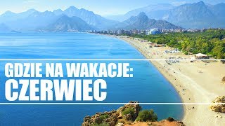 Gdzie na wakacje czerwiec  Travelplanetpl [upl. by Toh933]