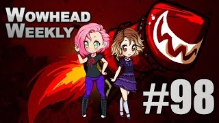 Wowhead Weekly 98 [upl. by Giverin]