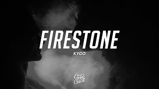 Kygo  Firestone Lyrics ft Conrad Sewell [upl. by Aneleve]