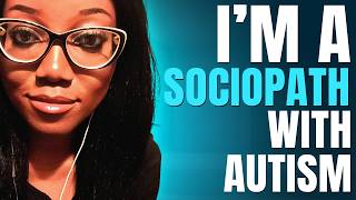 Im a Sociopath with Autism  Antisocial personality disorder ASPD and autism [upl. by Lednam]