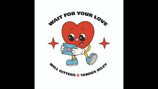 Wait For Your Love  Will Gittens amp Tarrus Riley [upl. by Copp631]