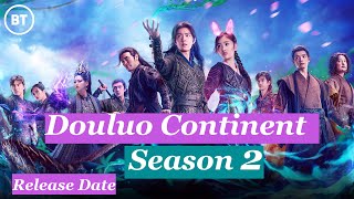 Douluo Continent Season 2  Everything You Need To Know  LATEST NEWS 2023 AND Set To Air  IN 2024 [upl. by Eihpos]