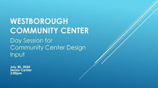 Westborough Community Center Senior Center Input Session  July 30 2024 [upl. by Eednyl]