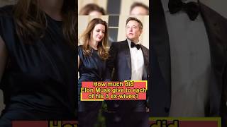 Take a look at how much Elon Musk gave each of his three wives and youll know who his favorite [upl. by Odnala692]