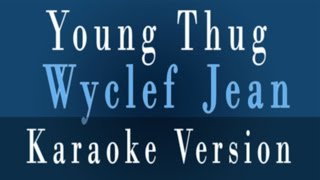 Young Thug  Wyclef Jean Instrumental Karaoke Lyrics [upl. by Johnath]