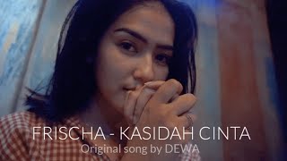 KASIDAH CINTA  DEWA 19 I Frischa cover [upl. by Tnarb]