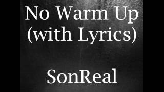 SonReal  No Warm Up Lyrics [upl. by Leahcin34]