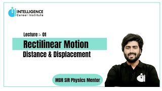 L1 Rectilinear Motion Distance amp Displacement By MDR sir Intelligence Career institute [upl. by Maryann583]