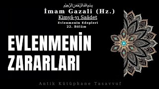 Evlenmenin Zararları  İmam Gazali Hz  Sesli Kitap Kimyayı Saadet [upl. by Ettenhoj]