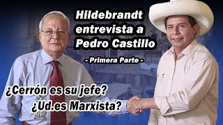 Cesar Hildebrandt entrevista a Pedro Castillo  Primera Parte [upl. by Drice]