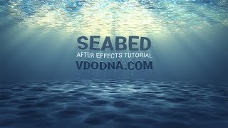 Seabed Underwater After Effects Tutorial [upl. by Hamlet]