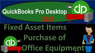 Fixed Asset Items Purchase of Office Equipment 1020 QuickBooks Pro 2021 [upl. by Naleag162]