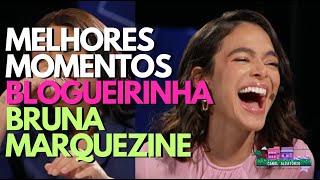 Blogueirinha e Bruna Marquezine Melhores Momentos [upl. by Ard]