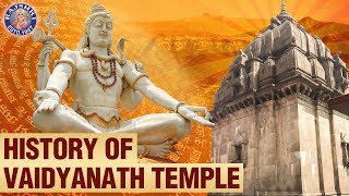 History of Vaidyanath Temple I Significance and Facts of Vaidyanath Temple  History of Shiva temple [upl. by Patrizius]