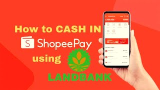 How to Cash In ShopeePay  Using iAccess Landbank  Step by Step [upl. by Xilef]