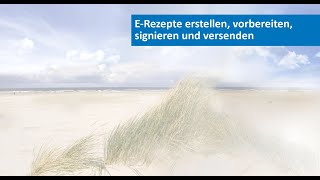 TUTORIAL ERezepte erstellen vorbereiten signieren und versenden [upl. by Netsrek]