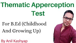 Thematic Apperception Test For BEd Childhood And Growing Up By Anil Kashyap [upl. by Ashlan]