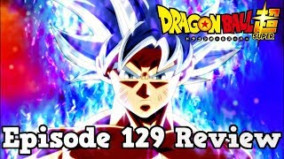 Dragon Ball Super Episode 129 Review Transcendent Limits Surpassed Ultra Instinct Mastered [upl. by Itagaki]