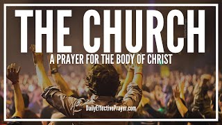 Prayer For The Church  Prayers For The Body Of Christ [upl. by Towney]